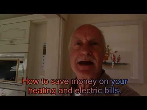 How to save money on your heating , gas and electric bills. Part one