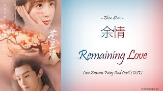 [Hanzi/Pinyin/English/Indo] Zhou Shen -Remaining Love [Love Between Fairy and Devil OST] Resimi