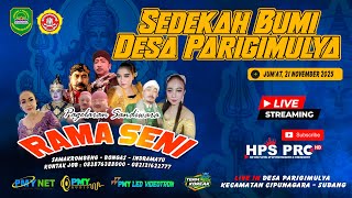 🔴LIVE SANDIWARA RAMA SENI || ACARA SEDEKAH BUMI || JUM'AT, 21 NOVEMBER 2025 || DESA PARIGIMULYA