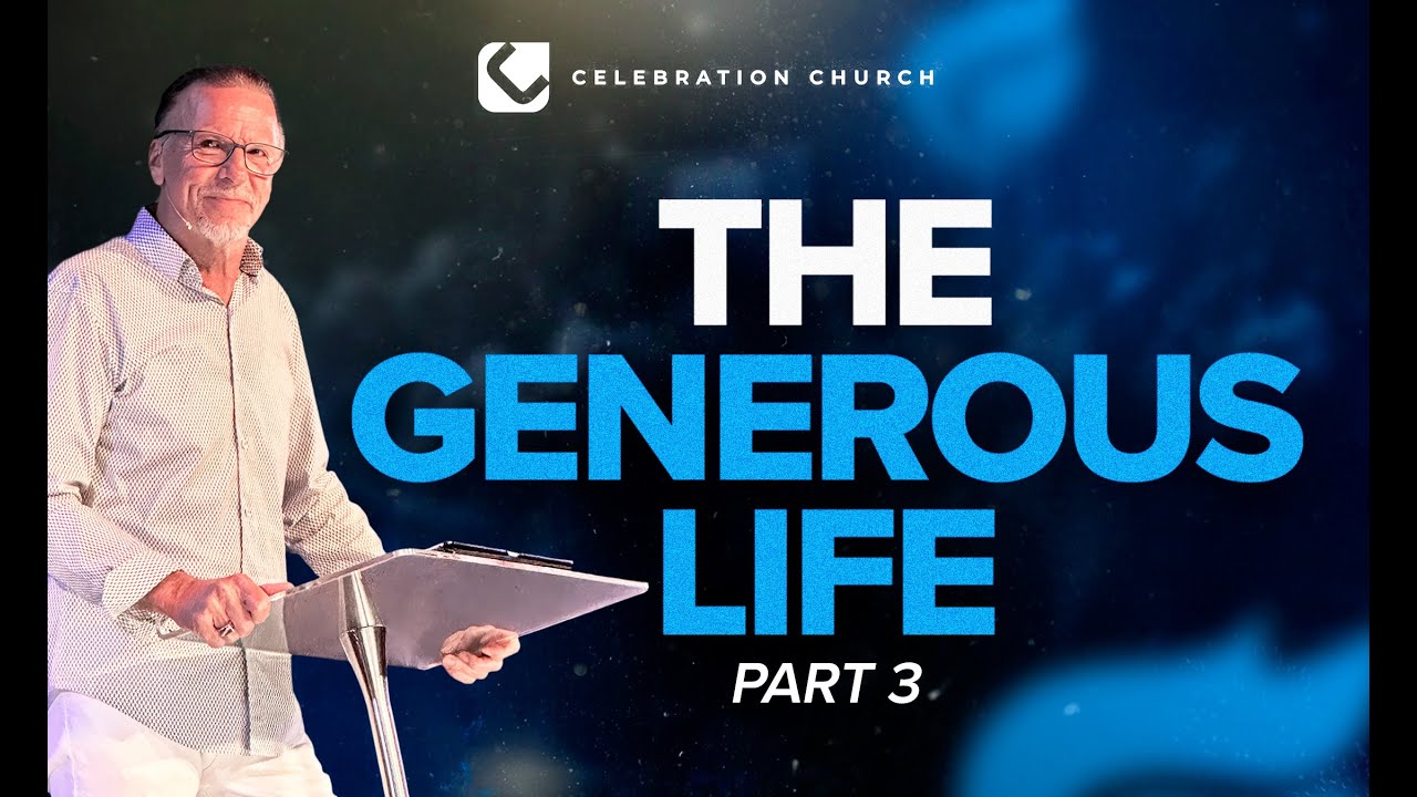 The Generous Life: Part 3 | Lynton Turkington | 9.21.25 11AM ...