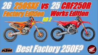 250SXF Factory Edition vs Honda CRF250R Works Edition Back to Back! Round 2