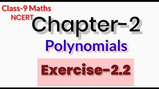 Class-9Maths /Chapter-2/Polynomials/Exercise-2.2/NCERT