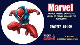 Marvel: Friends System! gaining the ability to travel through the multiverse! Chapter 81-100 
