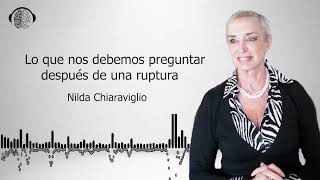 Después de una ruptura que nos debemos preguntar | Nilda Chiaraviglio |