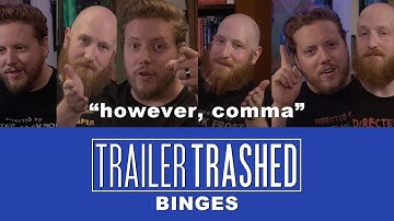 Trailer Trashed Binges - However, Comma