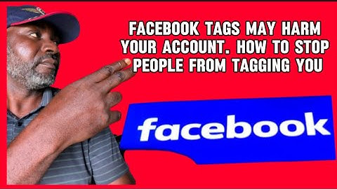 Facebook tags may harm your account. how to stop people from tagging you on Facebook 