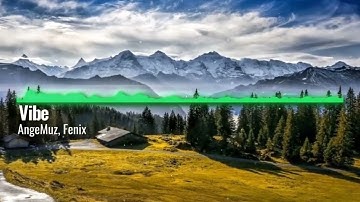 AngeMuz, Fenix - Vibe (feat. @Fenix-oi6eq)