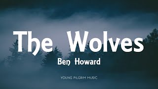 Ben Howard - The Wolves - Every Kingdom (2011)