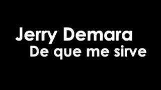 Jerry Demara - De que me sirve