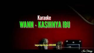 KARAOKE WANN - KASIHNYA IBU