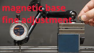 magnetic base fine adjustment