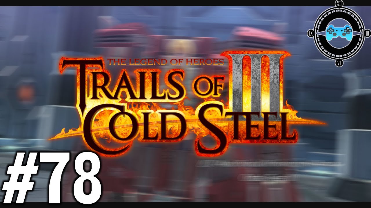 Titabot Roll Out! - Blind Let's Play Trails of Cold Steel III Episode #78