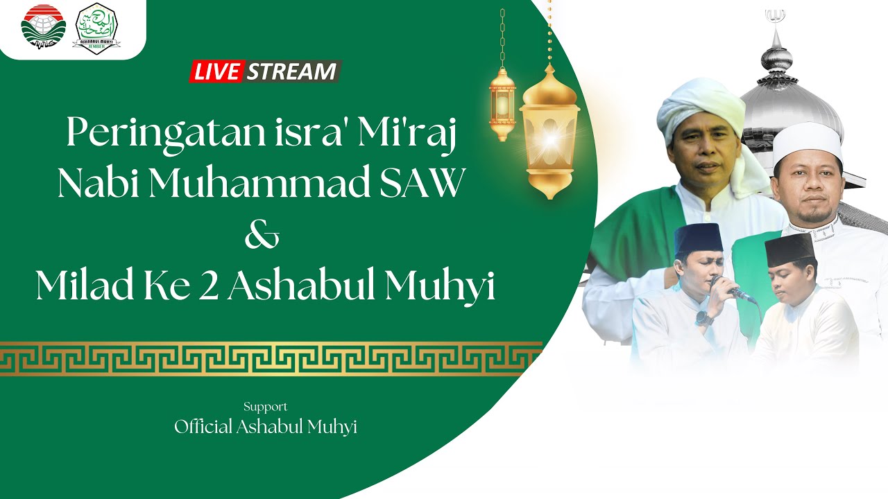 🔴LIVE STREAMING| PERINGATAN ISRA' MI'RAJ NABI MUHAMMAD SAW.& MILAD KE-2 ASHABUL MUHYI |CHANNEL NURIS