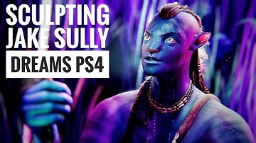 Dreams PS4/PS5 - Sculpting Jake Sully from Avatar