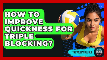 How To Improve Quickness For Triple Blocking? - The Volleyball Hub