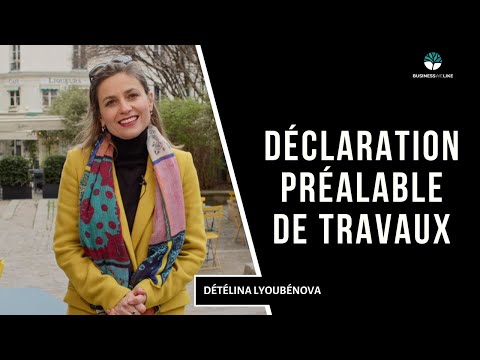 ? Déclaration préalable de travaux | Prior declaration of works |   #Détélina #Lyoubénova #travaux