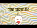 CUTE SUBSCRIBE FOR VLOG