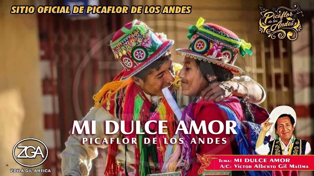 Picaflor de los Andes - MI DULCE AMOR