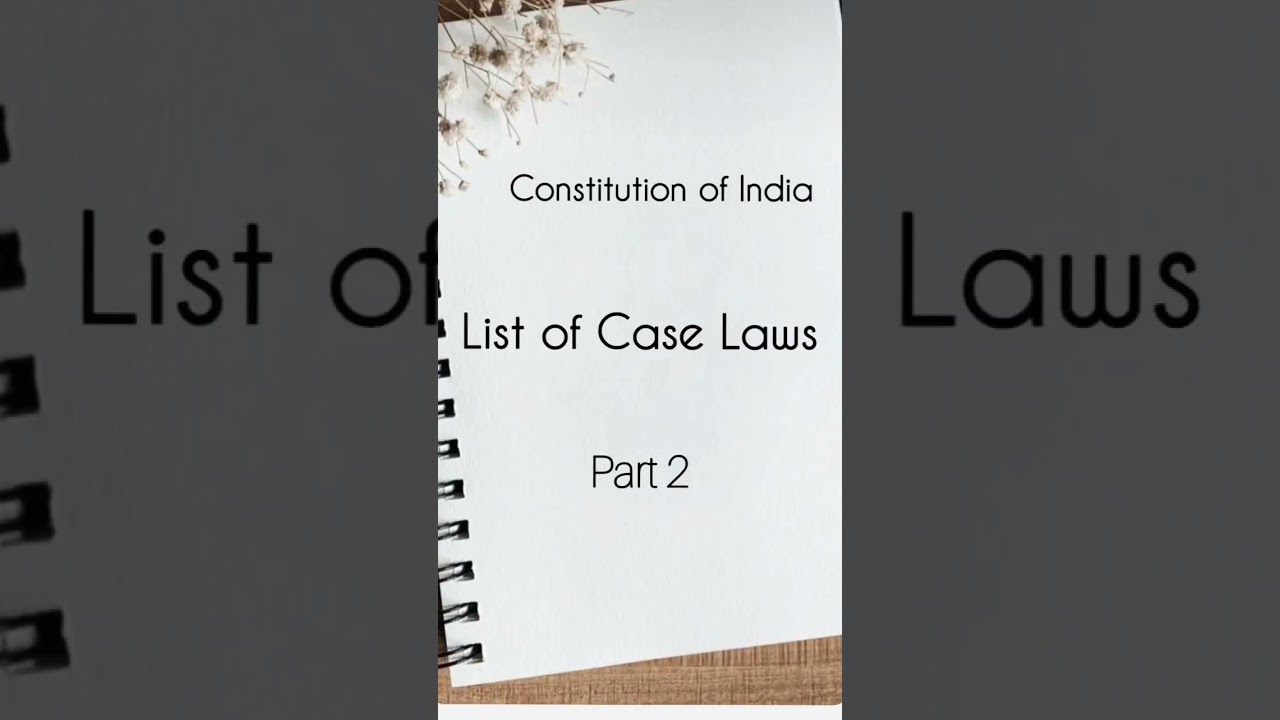 Case Laws of Indian Constitution which every law student must know.