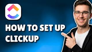 HOW TO SET UP CLICKUP (STEP-BY-STEP GUIDE 2026)