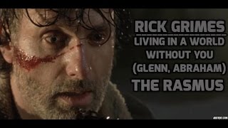 The Walking Dead-Rick Glenn And Abraham Tribute-Living In A World Without You-The Rasmus