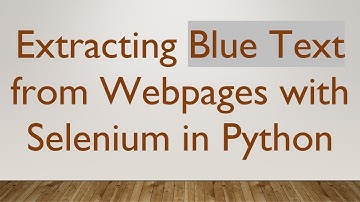 Extracting Blue Text from Webpages with Selenium in Python