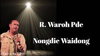 R.Waroh Pde - Nongdie Waidong(official)