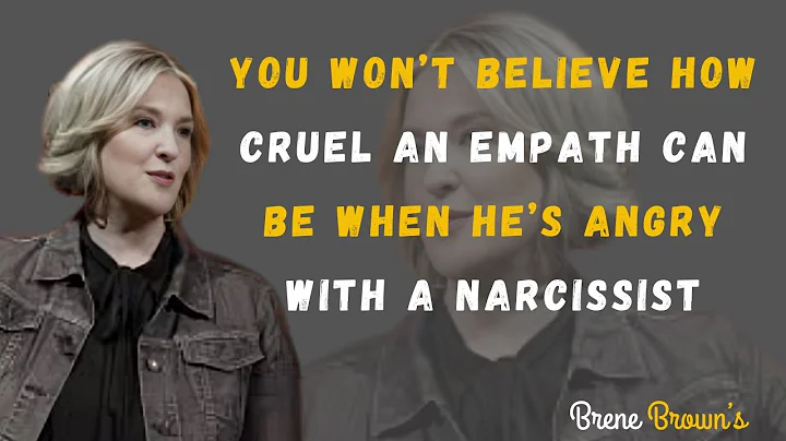 You Won’t Believe How Cruel an Empath Can Be When He’s Angry With a Narcissist -- #brenebrown