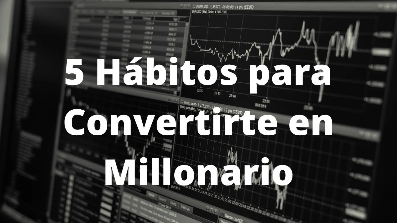 5 hábitos para convertirte en millonario - YouTube