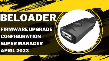 BeLoader Super Manager and Firmware Update - (April 2023)