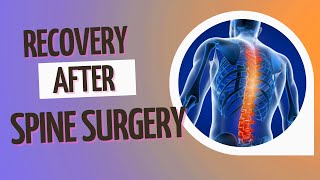 Details How Much Recovery Time is Needed after Spine Surgery Update