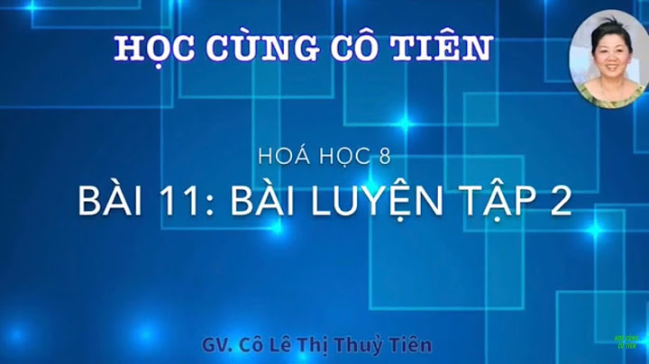 Hóa học lớp 8 Bài 11: Bài luyện tập 2