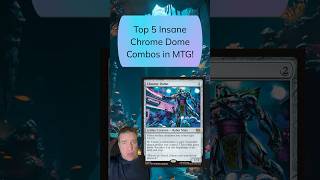 Top 5 Insane Chrome Dome Combos in MTG! #mtg #mtgcombo #magicthegatheringcommunity