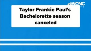 'Bachelorette' season scrapped after footage shows Taylor Frankie Paul in altercation with ex Wealth
