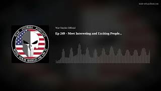 Ep 249 - Meet Interesting and Exciting People...