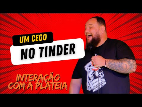 CEGO NO TINDER - INTERAÇÃO COM A PLATÉIA
