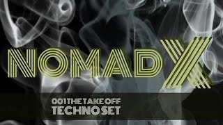 NomadX The Take Off Techno Set