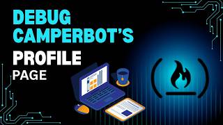 Debug Camperbot's Profile Page | freeCodeCamp Responsive Web Design | Complete Tutorial