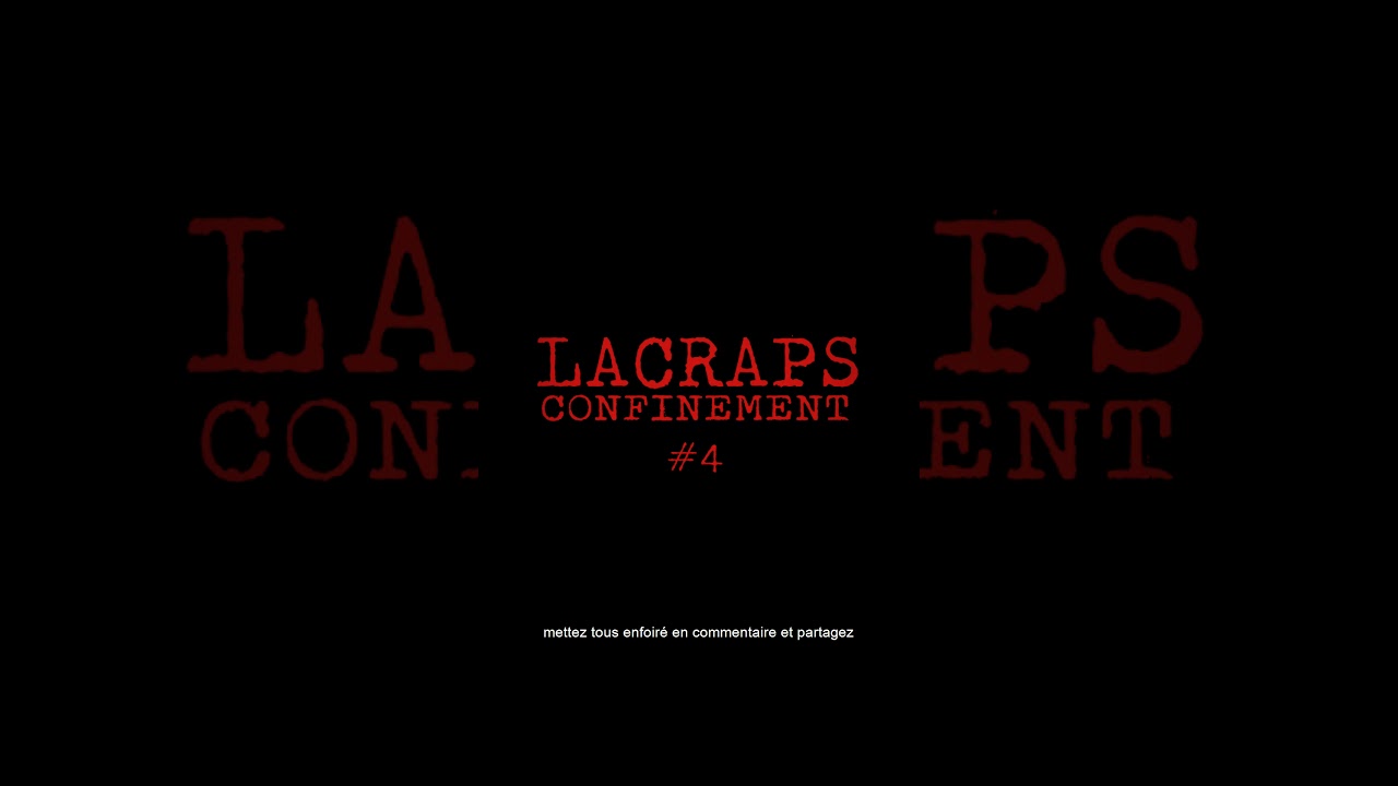 LACRAPS - Confinement #4