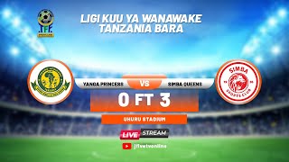 FT: YANGA PRINCESS 0-3 SIMBA QUEENS (LIGI KUU YA WANAWAKE TANZANIA BARA)