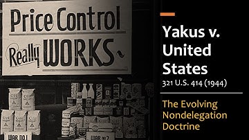 Yakus v. United States - The Evolving Nondelegation Doctrine