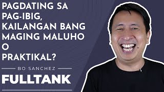 Fulltank by Bo Sanchez 1367 [Taglish]: Kailangan bang maging maluho o praktikal sa pag-ibig?