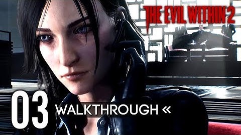 The Evil Within 2 | Gameplay Walkthrough | Part 3 - Behind The Curtain / Lying In Wait