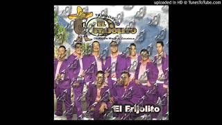 Tamborazo El Frijolito El Frijolito