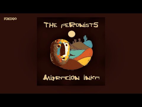 The Peronists - Migración Inka (Folcore 121) FULL EP