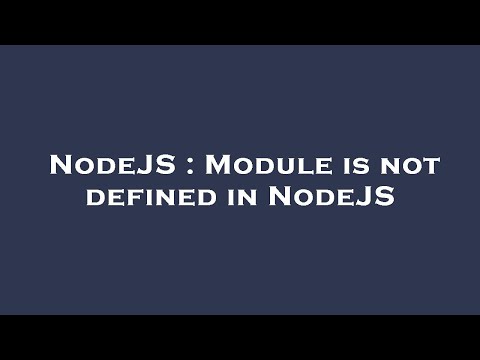 NodeJS : Module is not defined in NodeJS