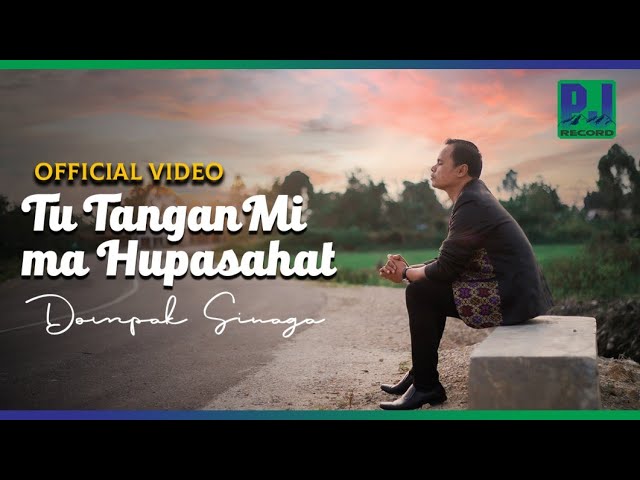DOMPAK SINAGA - TU TANGANMI MA HUPASAHAT (Official Video) class=