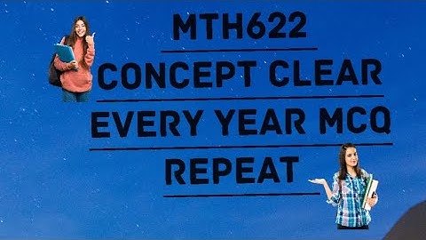 mth622 finals terms concept clear every year McQ repeat/mth622 final term McQ/mth622most important