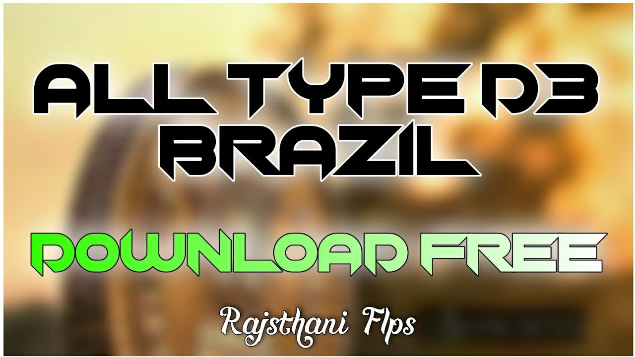 All type 3d brazil download free  all bpm 3d brazil download free  120 to 150 bpm brazil download