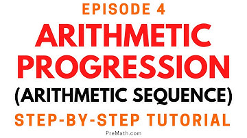 Episode 4: Arithmetic Progressions (Arithmetic Sequences) - Multistep Problems with Solutions